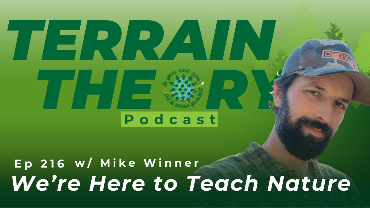 [Ep 216] We're Here to Teach Nature | Mike Winner
