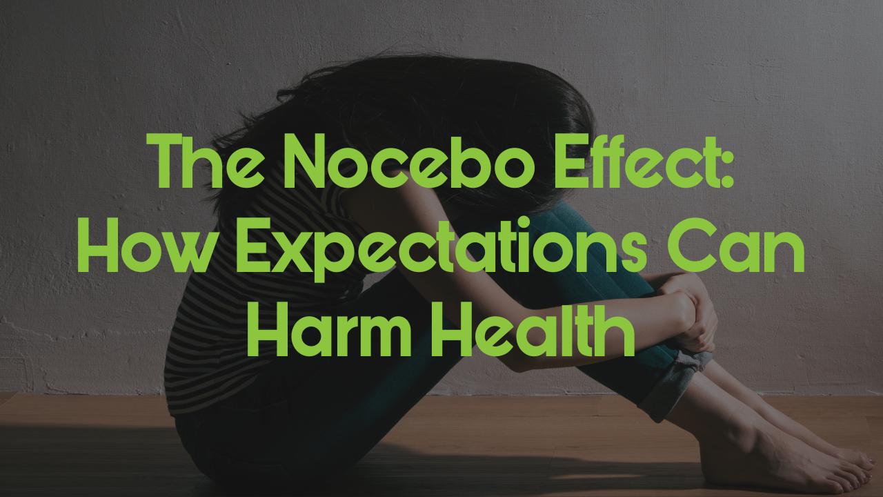 The Nocebo Effect: How Expectations Can Harm Health