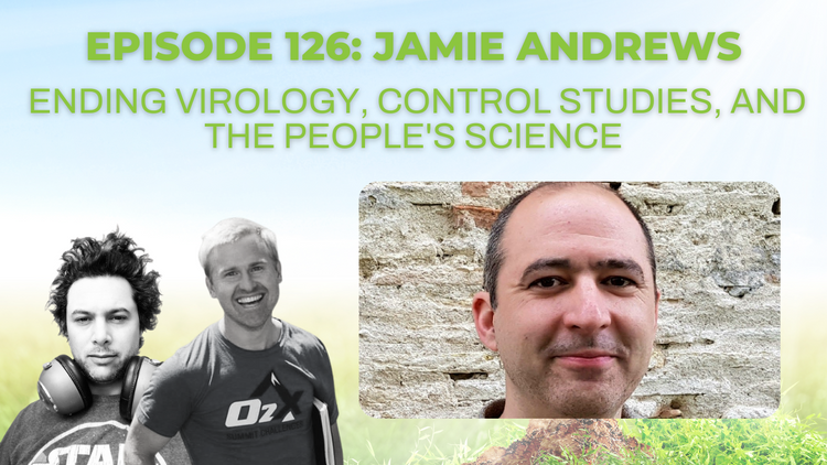 Episode 126: Jamie Andrews on ending virology, control studies, and th ...