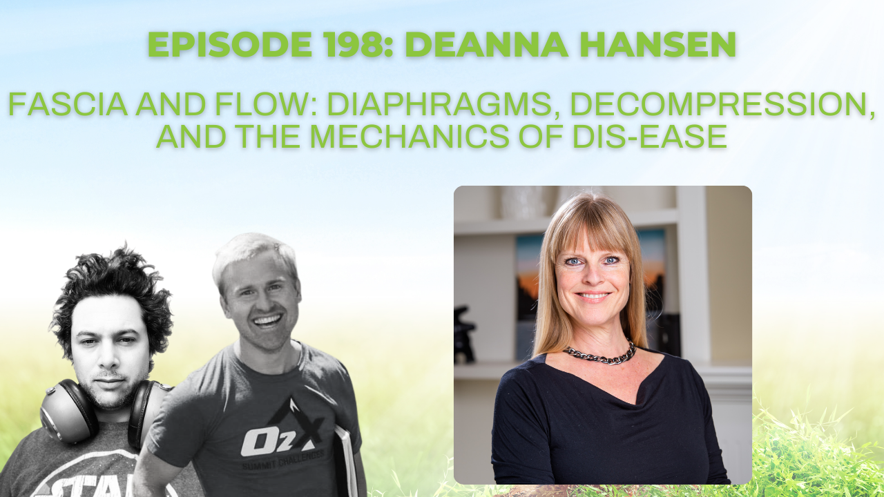 [Ep 198] Fascia and Flow: Diaphragms, Decompression, and the Mechanics of Dis-ease with Deanna Hansen