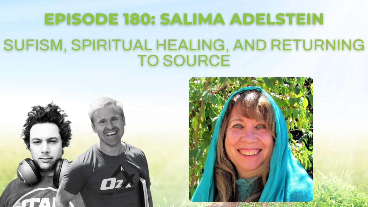 Episode 180: Salima Adelstein on Sufism, spiritual healing, and returning to Source