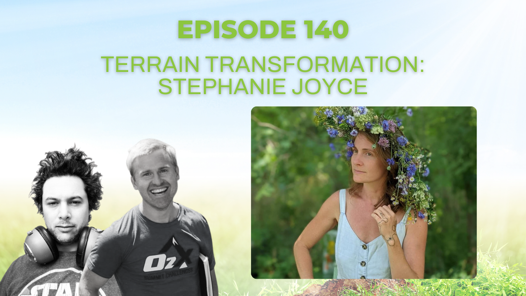 Episode 140: Terrain Transformation with Stephanie Joyce