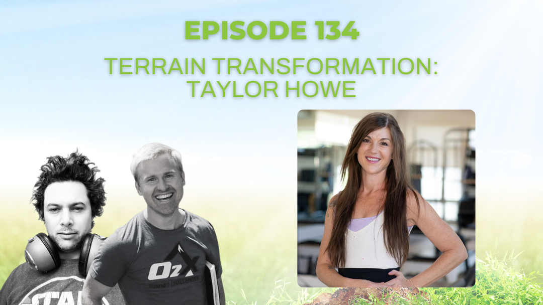 Episode 134: Terrain Transformation with Taylor Howe